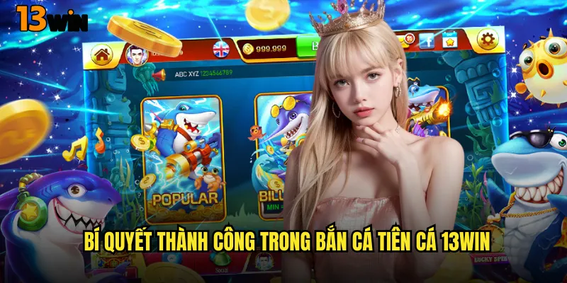 Bí Quyết Thành Công Trong Bắn Cá Tiên Cá 13WIN