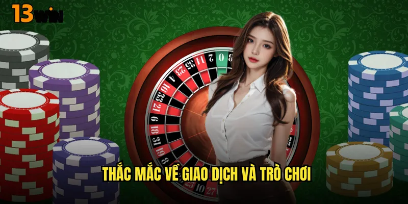 Thắc Mắc Về Giao Dịch Và Trò Chơi
