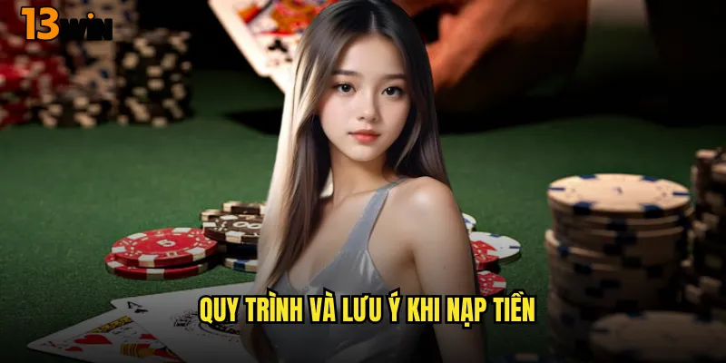 Quy Trình Và Lưu Ý Khi Nạp Tiền