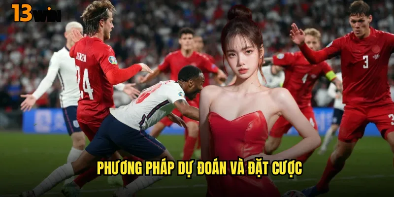 Phương Pháp Dự Đoán Và Đặt Cược