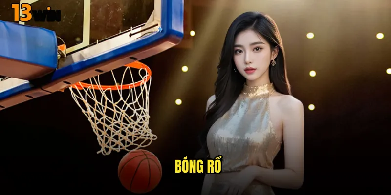 Khám Phá Thế Giới Cá Cược Bóng Rổ 13WIN Đỉnh Cao 10 Bóng Rổ