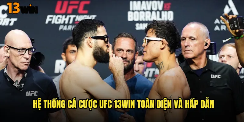 Hệ Thống Cá Cược UFC 13WIN Toàn Diện Và Hấp Dẫn
