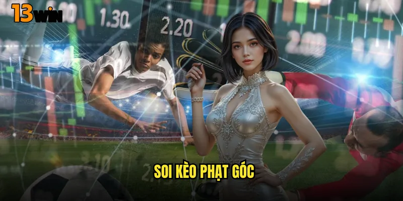 Bí Quyết Soi Kèo Phạt Góc Chuẩn Xác Tại 13WIN 4 soi kèo phạt góc