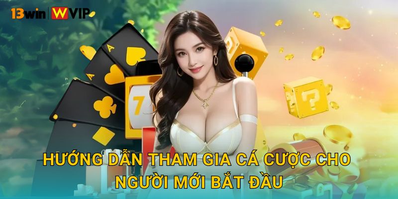 Hướng Dẫn Tham Gia Cá Cược Cho Người Mới Bắt Đầu